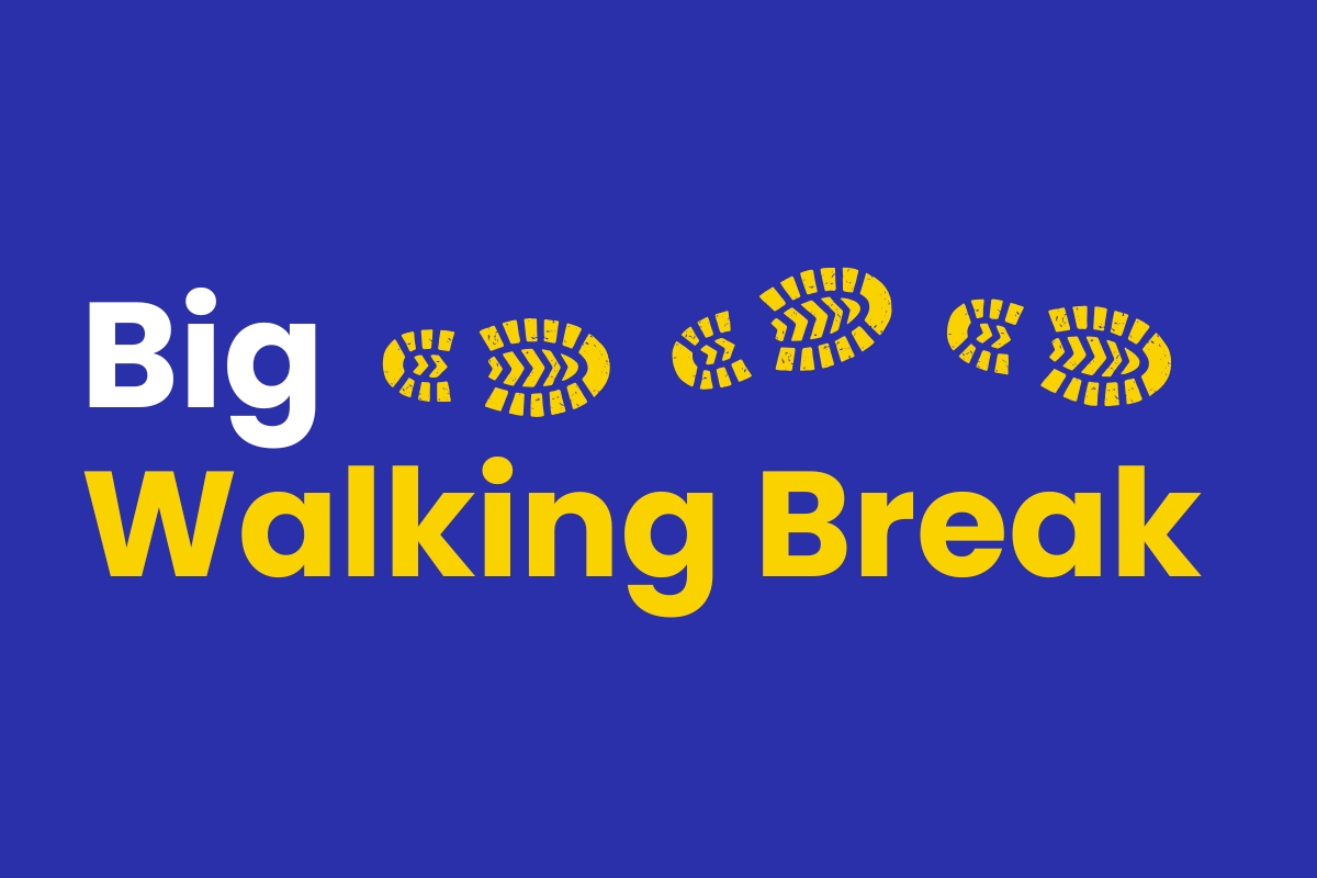 Big Walking Break
